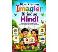 Mon Premier Imagier Bilingue Hindi: Mots essentiels Français-Hindi pour les enfants, les adultes débutants