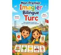 Mon Premier Imagier Bilingue Turc: Mots essentiels Français-Turc pour les enfants, les adultes débutants