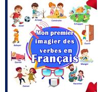 Mon premier imagier des verbes en Français: un imagier pour apprendre les premiers verbes en Français pour les enfants (Mots Français pour enfant)