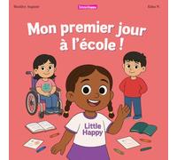 Mon premier jour à l'école - Little Happy - Pour les petite section maternelle à partir de 3-4 ans.