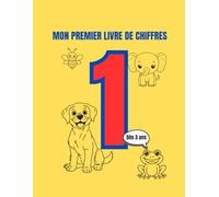 MON PREMIER LIVRE DE CHIFFRES: Dès 3 ans (Les P'tits Savants Colorient)