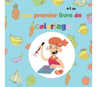 Mon premier livre de coloriage: 1 an et plus - Cahier de coloriage à bords épais pour bébé : fruits & légumes-livre de griffonnage