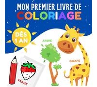 Mon premier livre de coloriage: 12 mois et plus - Cahier de coloriage à bords épais pour bébé : animaux, fruits & légumes, véhicules, objets de la maison, vêtements…