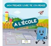 Mon premier livre de coloriage - À l’école : Cahier de coloriage 18 mois - 3 ans: Dessins simples et contours épais | Développe motricité fine, ... facile avec formes simples et contours