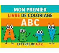 Mon Premier Livre de Coloriage ABC: Lettres de A à Z