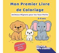 Mon Premier Livre de Coloriage: Animaux Mignons pour Tout-Petits