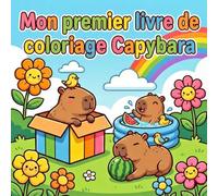 Mon premier livre de coloriage Capybara: Livre de coloriage pour enfants · Capybaras mignons · Motifs simples · Pour enfants et débutants