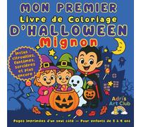 Mon Premier Livre de Coloriage d’Halloween: Livre de coloriage facile et mignon pour enfants de 2 à 4 ans - Citrouilles, fantômes et monstres rigolos