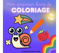 MON PREMIER LIVRE DE COLORIAGE dès 1 an: Grands dessins, gros contours. Pour les tout-petits, dès 12 mois. (Le club des GRANDS lecteurs)