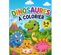 Mon premier livre de coloriage dinosaures : 40 dessins faciles pour enfants de 3 à 6 ans: Dinosaures mignons à colorier pour filles et garçons