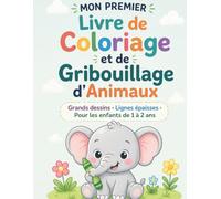 Mon Premier Livre de Coloriage et de Gribouillage d’Animaux pour Enfants de 1 à 2 Ans: Grands Dessins Simples avec Lignes Épaisses | Premier Livre de ... pour Tout-Petits (Colorie avec Fantaisie)