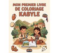 Mon Premier Livre de Coloriage Kabyle: Un voyage créatif dans la culture berbère : motifs, habits, maisons et traditions à colorier dès 4 ans (Les Petits Artistes Kabyles)