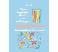 Mon premier livre de coloriage, les émotions 1-4 ans: Découvrir les émotions en coloriant
