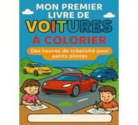 Mon premier livre de coloriage voitures: Des heures de créativité pour petits pilotes