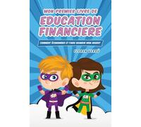 Mon Premier Livre de Education Financiere: Comment économiser et faire grandir mon argent