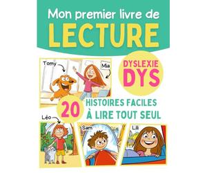 Mon premier livre de lecture DYS dyslexie: 20 histoires faciles avec coloration des sons complexes pour apprendre à lire en CP CE1 - Enfant dyslexique ... l'écriture et le calcul en s'amusant)