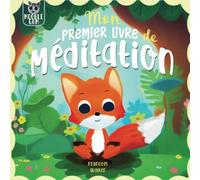 Mon premier livre de méditation: livre de meditation pour enfant pour apprendre la pleine conscience et la paix interieur, relaxation guidée, sophrologie pour garcon et fille de 3 à 8 ans
