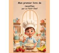 Mon premier livre de recettes par Le Petit Chef