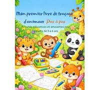 Mon premier livre de traçage d’animaux Pas à pas: Activités éducatives et amusantes pour enfants de 3 à 6 ans