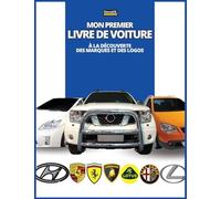 Mon premier livre de voiture: à la découverte des marques et des logos, colorful book for kids, car brands logos with nice pictures of cars from around the world, learning car brands from A to Z.