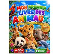 MON PREMIER LIVRE DES ANIMAUX: Une encyclopédie illustrée pour les enfants de 3 à 6 ans