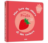 MON PREMIER LIVRE DES ODEURS ET DES COULEURS - FRUITS