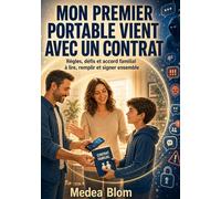 Mon premier portable vient avec un contrat: Règles, défis et accord familial à lire, remplir et signer ensemble