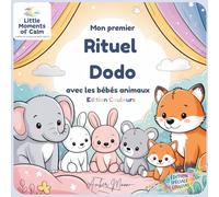 Mon premier rituel dodo: avec les bébés animaux - Edition Couleurs - Livre de coloriage apaisant