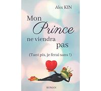 Mon prince ne viendra pas: (Tant pis, je ferai sans !)