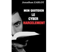 Mon quotidien le cyberharcèlement