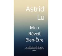Mon Réveil Bien-Être: La méthode simple & rapide pour transformer ton énergie en 7 jours. (Méthodes bien-être simples et rapides)