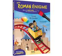 MON ROMAN ENIGME - MES PREMIERES ENQUETES - LE PARC DES CHEVALIERS