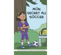 Mon secret au soccer (Nothing Can Stop Me! - T1D Stories)