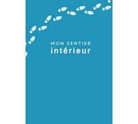 Mon Sentier intérieur: Livre de Notes | Journal | College ruled | Français