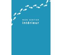 Mon Sentier intérieur: Livre de Notes | Journal | College ruled | Français