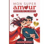Mon Super Amour, raconte-moi tes secrets: Livre de couple à remplir à deux avec plus de 155 questions guidées, challenges de couple et espace pour vos ... les souvenirs sont faits pour être partagés.