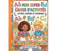 mon super cahier d'activités lettres et coloriage: Activités ludiques et éducatives pour bien préparer l’entrée en CP - lettres, chiffres, jeux, coloriages et logique - dès 5 ans