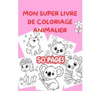 Mon Super Livre de Coloriage Animalier