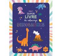 Mon super livre de coloriage Dinosaures