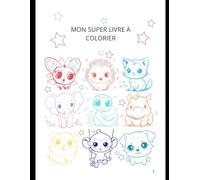 Mon Super Livre De Coloriage: Livre de coloriage pour enfants