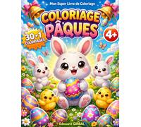 Mon Super Livre de Coloriage Pâques : 30 + 1 Dessins Faciles et Mignons pour Enfants dès 4 Ans | Lapins, Œufs, Cloches et Poussins | Activité Ludique ... Pâques et occuper les enfants sans écran