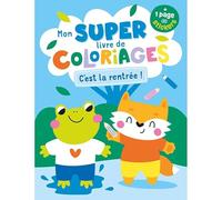 Mon super livre de coloriages - C'est la rentrée !: + 1 page de stickers