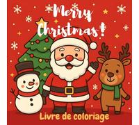 Mon tout premier livre de coloriage noël pour les tout-petits: Pages à colorier conçues avec soin pour les enfants de 3 à 8 ans | De grands motifs à ... pour promouvoir la créativité et la motricité