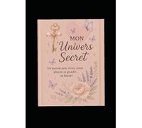 Mon univers secret: Journal intime