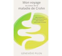 Mon voyage au coeur de la maladie de Crohn