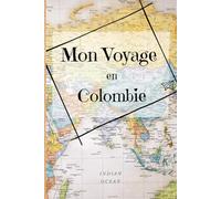 Mon voyage en Colombie: Carnet de bord du voyageur avec to-do list (Mes voyages)