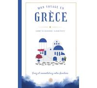 Mon Voyage en GRÈCE: Souvenirs, Photos et Moments Inoubliables (Les Carnets Souvenirs du Monde)