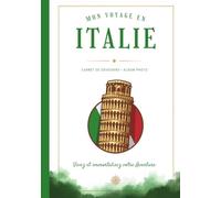 Mon Voyage en ITALIE: Souvenirs, Photos et Moments Inoubliables (Les Carnets Souvenirs du Monde)