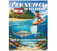 Mon voyage en Polynésie: Livre de coloriage pour enfants 2 à 6 ans