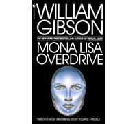Mona Lisa Overdrive: 3 (Sprawl Trilogy)